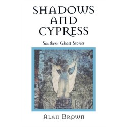 Shadows and Cypress: Southern Ghost Stories