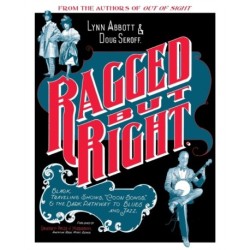 Ragged but Right: Black Traveling Shows, ""Coon Songs,"" and the Dark Pathway to Blues and Jazz