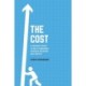 The Cost: A Business Novel to Help Companies Increase Revenues and Profits