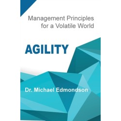 Agility: Management Principles for a Volatile World