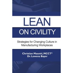 Lean on Civility: Strategies for Changing Culture in Manufacturing Workplaces