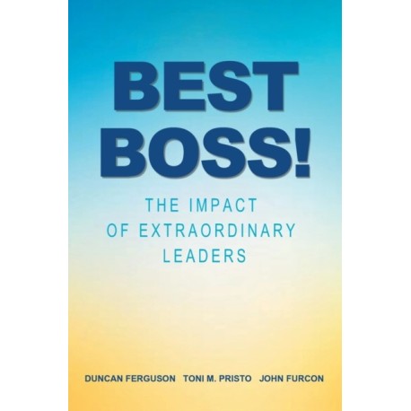 Best Boss!: The Impact of Extraordinary Leaders