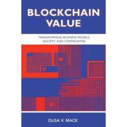 Blockchain Value: Transforming Business Models, Society, and Communities