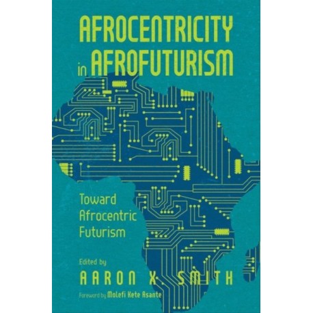 Afrocentricity in AfroFuturism: Toward Afrocentric Futurism