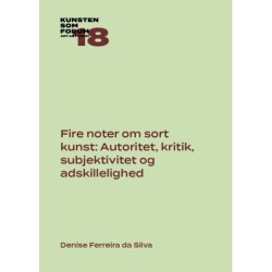 Fire noter om sort kunst: Autoritet, kritik, subjektivitet og adskillelighed: Kunsten som Forum 18