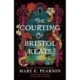 The Courting of Bristol Keats