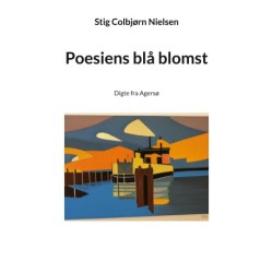 Poesiens blå blomst: Digte fra Agersø