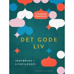 Det gode liv. Indføring i livsfilosofi