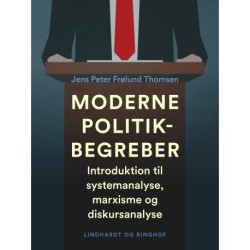 Moderne politikbegreber. Introduktion til systemanalyse, marxisme og diskursanalyse
