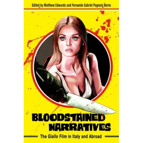 Bloodstained Narratives: The Giallo Film in Italy and Abroad