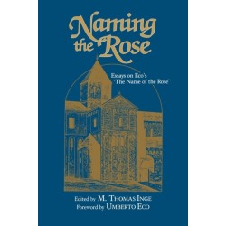 Naming the Rose: Essays on Eco's 'the Name of the Rose'