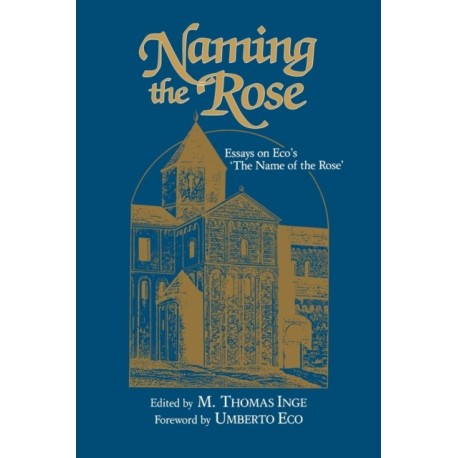 Naming the Rose: Essays on Eco's 'the Name of the Rose'