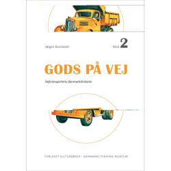 Gods på vej: Vejtransportens danmarkshistorie. Forsyningskæder, tekonologi, regulering. Bind 2