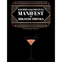 Hjemmealkymistens manifest til miksede drinks