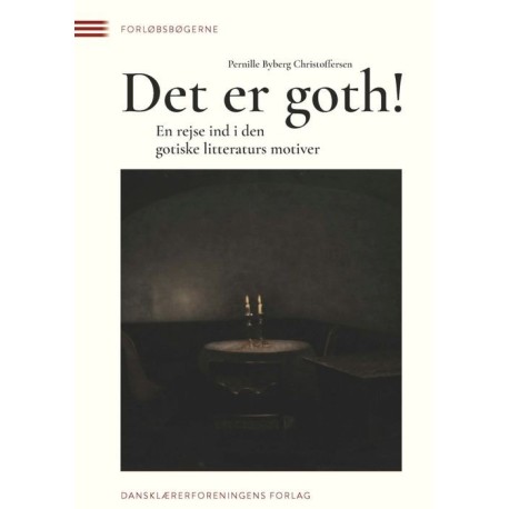 Det er goth: En rejse ind i den gotiske litteraturs motiver