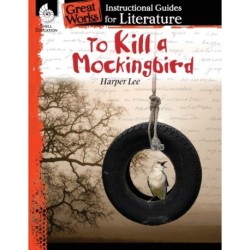 To Kill a Mockingbird: An Instructional Guide for Literature