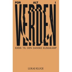 For alt i verden: Idéer til den danske klimakamp