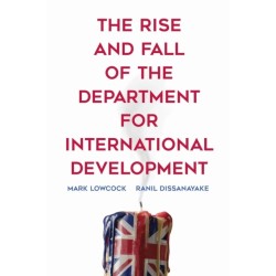 The Rise and Fall of the Department for International Development