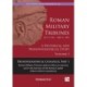 Roman Military Tribunes (First Century BC to Third Century AD): A Historical and Prosopographical Study. Volume I: Prosopographical Catalogue, Part 1: Roman Military Tribunes (tribuni militum in exercitu) and in the Garrison of the Roman Capital (tribuni 