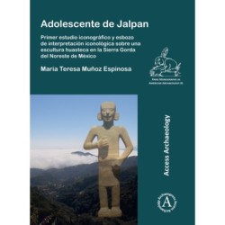 Adolescente de Jalpan: Primer estudio iconografico y esbozo de interpretacion iconologica sobre una escultura huasteca en la Sierra Gorda del Noreste de Mexico