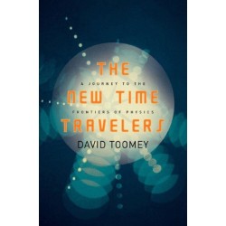 The New Time Travelers: A Journey to the Frontiers of Physics