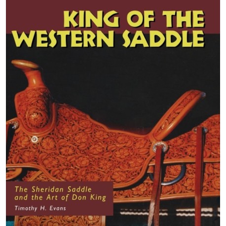 King of the Western Saddle: The Sheridan Saddle and the Art of Don King
