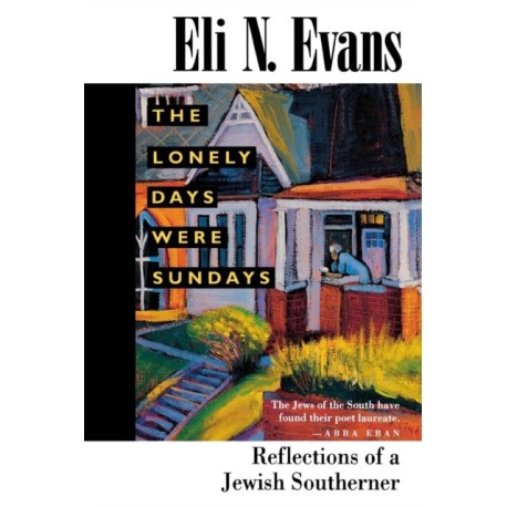 The Lonely Days Were Sundays: Reflections of a Jewish Southerner