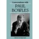 Conversations with Paul Bowles