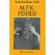 Conversations with M. F. K. Fisher