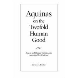 Aquinas on the Twofold Human Good