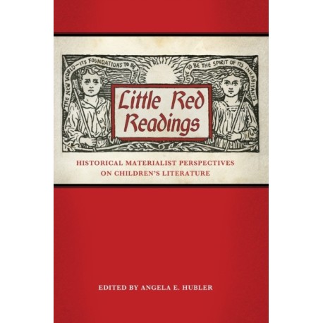 Little Red Readings: Historical Materialist Perspectives on Children's Literature