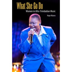 What She Go Do: Women in Afro-Trinidadian Music