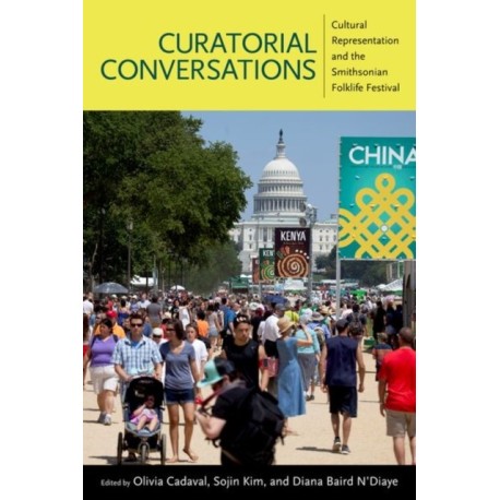 Curatorial Conversations: Cultural Representation and the Smithsonian Institution Folklife Festival