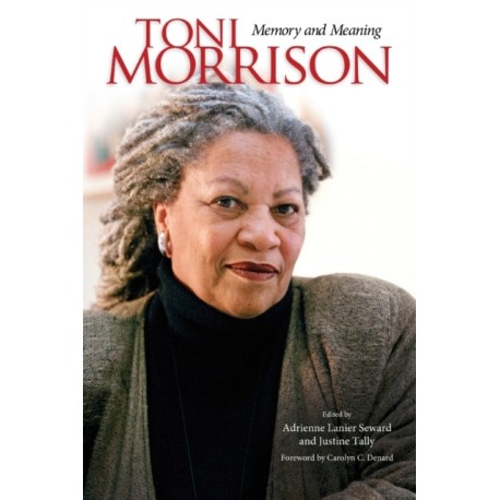 Toni Morrison: Memory and Meaning