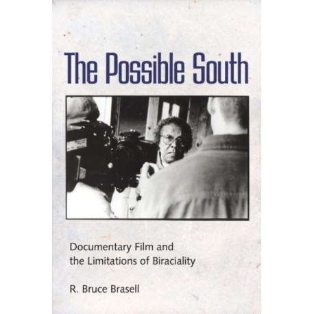 The Possible South: Documentary Film and the Limitations of Biraciality