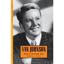Van Johnson: MGM's Golden Boy