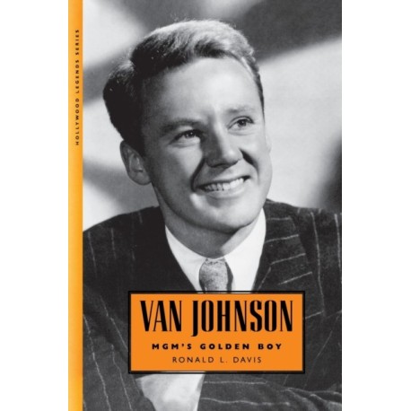 Van Johnson: MGM's Golden Boy