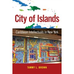 City of Islands: Caribbean Intellectuals in New York