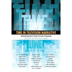 Time in Television Narrative: Exploring Temporality in Twenty-First-Century Programming
