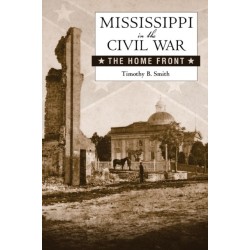 Mississippi in the Civil War: The Home Front