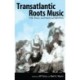 Transatlantic Roots Music: Folk, Blues, and National Identities