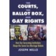 The Courts, the Ballot Box, and Gay Rights: How Our Governing Institutions Shape the Same-Sex Marriage Debate