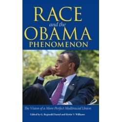 Race and the Obama Phenomenon: The Vision of a More Perfect Multiracial Union