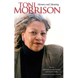Toni Morrison: Memory and Meaning