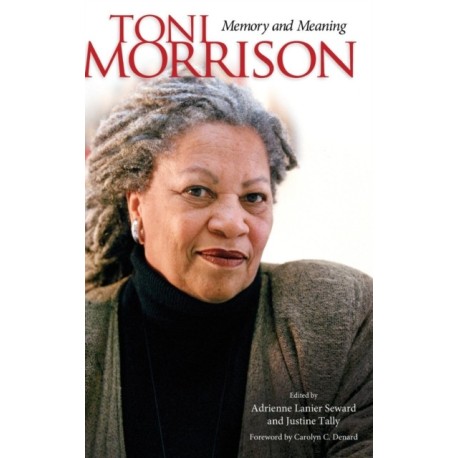 Toni Morrison: Memory and Meaning