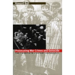 Prosecuting War Crimes and Genocide: The Twentieth-Century Experience