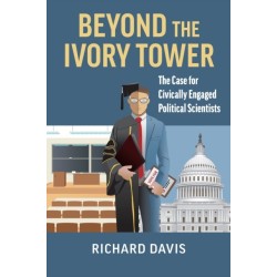 Beyond the Ivory Tower: The Case for Civically Engaged Political Scientists