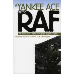 A Yankee Ace in the RAF: The World War I Letters of Captain Bogart Rogers