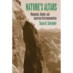 Nature's Altars: Mountains, Gender, and American Environmentalism