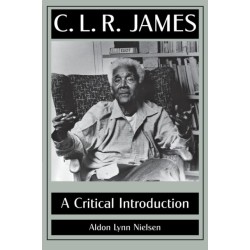 C. L. R. James: A Critical Introduction
